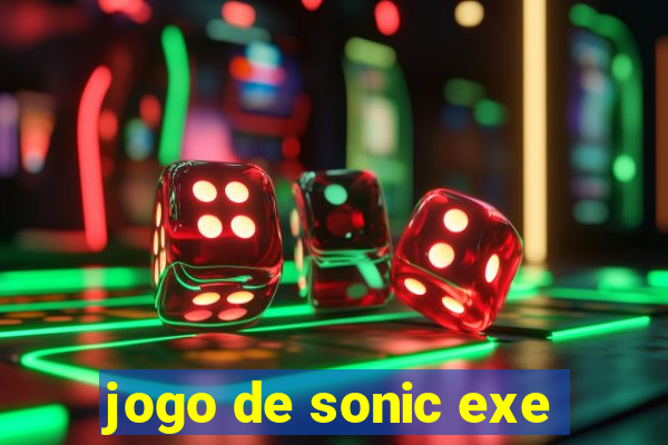 jogo de sonic exe